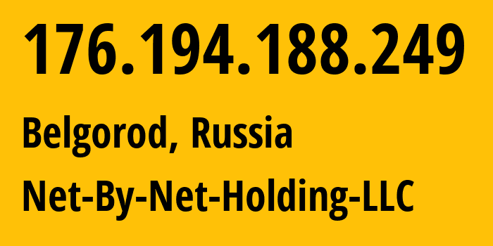 IP address 176.194.188.249 (Belgorod, Belgorod Oblast, Russia) get location, coordinates on map, ISP provider AS12714 Net-By-Net-Holding-LLC // who is provider of ip address 176.194.188.249, whose IP address