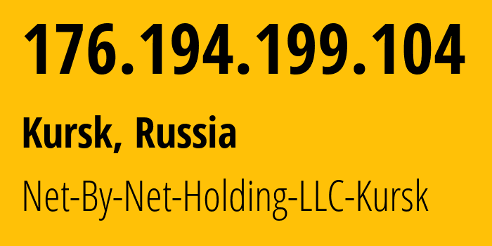 IP address 176.194.199.104 (Kursk, Kursk Oblast, Russia) get location, coordinates on map, ISP provider AS12714 Net-By-Net-Holding-LLC-Kursk // who is provider of ip address 176.194.199.104, whose IP address