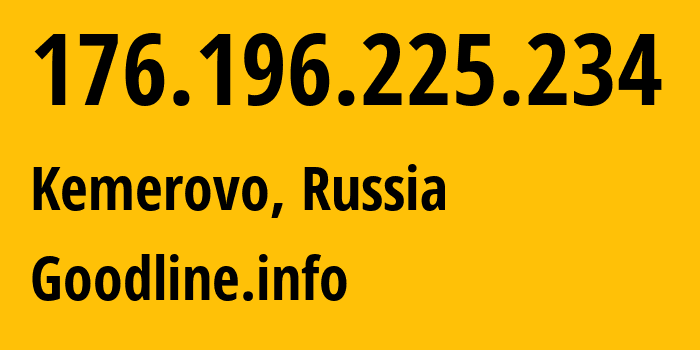 IP address 176.196.225.234 (Kemerovo, Kemerovo Oblast, Russia) get location, coordinates on map, ISP provider AS39927 Goodline.info // who is provider of ip address 176.196.225.234, whose IP address