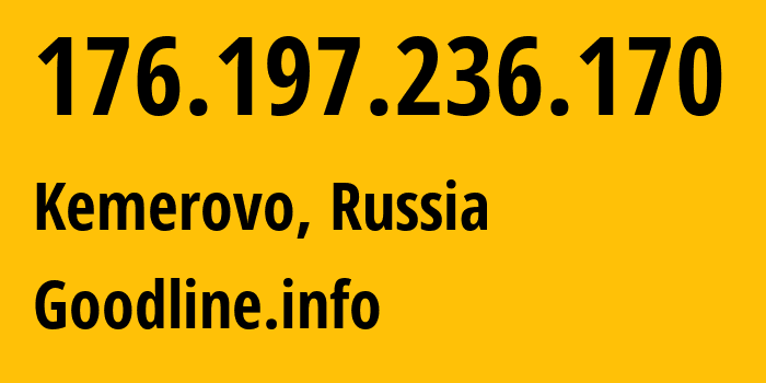 IP address 176.197.236.170 (Kemerovo, Kemerovo Oblast, Russia) get location, coordinates on map, ISP provider AS39927 Goodline.info // who is provider of ip address 176.197.236.170, whose IP address