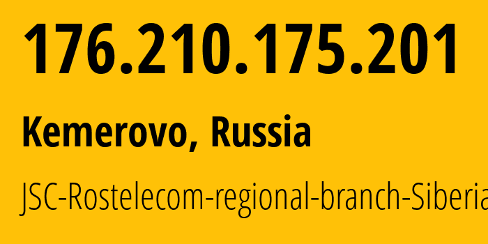 IP-адрес 176.210.175.201 (Кемерово, Кузба́сс, Россия) определить местоположение, координаты на карте, ISP провайдер AS12389 JSC-Rostelecom-regional-branch-Siberia // кто провайдер айпи-адреса 176.210.175.201