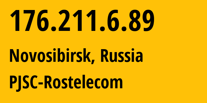 IP address 176.211.6.89 (Novosibirsk, Novosibirsk Oblast, Russia) get location, coordinates on map, ISP provider AS12389 PJSC-Rostelecom // who is provider of ip address 176.211.6.89, whose IP address