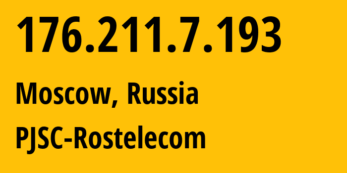 IP-адрес 176.211.7.193 (Москва, Москва, Россия) определить местоположение, координаты на карте, ISP провайдер AS12389 PJSC-Rostelecom // кто провайдер айпи-адреса 176.211.7.193