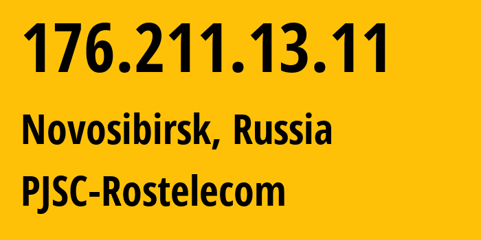 IP-адрес 176.211.13.11 (Новосибирск, Новосибирская Область, Россия) определить местоположение, координаты на карте, ISP провайдер AS12389 PJSC-Rostelecom // кто провайдер айпи-адреса 176.211.13.11