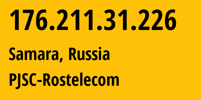 IP-адрес 176.211.31.226 (Самара, Самарская Область, Россия) определить местоположение, координаты на карте, ISP провайдер AS12389 PJSC-Rostelecom // кто провайдер айпи-адреса 176.211.31.226