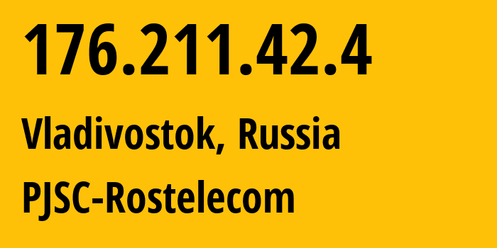 IP address 176.211.42.4 (Vladivostok, Primorye, Russia) get location, coordinates on map, ISP provider AS12389 PJSC-Rostelecom // who is provider of ip address 176.211.42.4, whose IP address