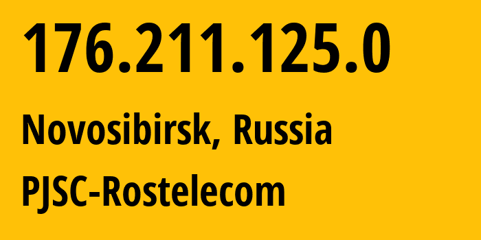 IP address 176.211.125.0 (Novosibirsk, Novosibirsk Oblast, Russia) get location, coordinates on map, ISP provider AS12389 PJSC-Rostelecom // who is provider of ip address 176.211.125.0, whose IP address