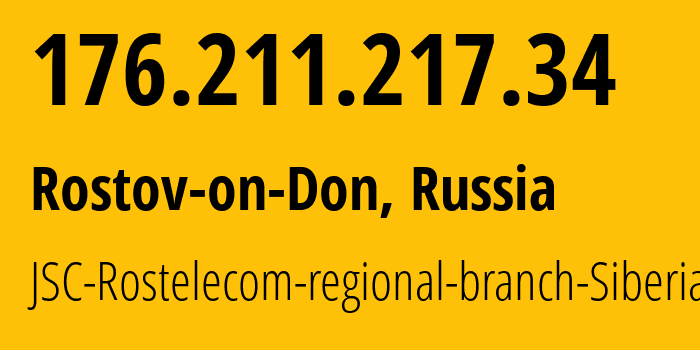 IP-адрес 176.211.217.34 (Ростов-на-Дону, Ростовская Область, Россия) определить местоположение, координаты на карте, ISP провайдер AS12389 JSC-Rostelecom-regional-branch-Siberia // кто провайдер айпи-адреса 176.211.217.34