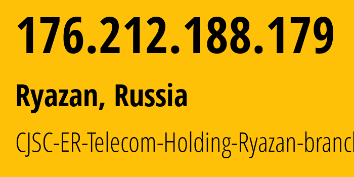 IP address 176.212.188.179 (Ryazan, Ryazan Oblast, Russia) get location, coordinates on map, ISP provider AS56420 CJSC-ER-Telecom-Holding-Ryazan-branch // who is provider of ip address 176.212.188.179, whose IP address