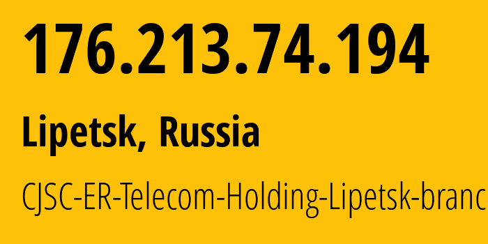 IP-адрес 176.213.74.194 (Липецк, Липецкая Область, Россия) определить местоположение, координаты на карте, ISP провайдер AS50498 CJSC-ER-Telecom-Holding-Lipetsk-branch // кто провайдер айпи-адреса 176.213.74.194