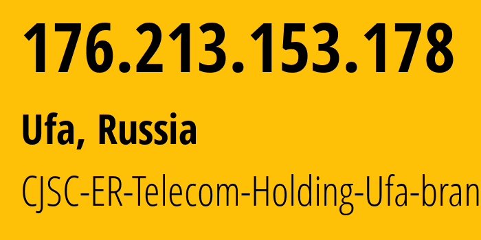 IP-адрес 176.213.153.178 (Уфа, Башкортостан, Россия) определить местоположение, координаты на карте, ISP провайдер AS51035 CJSC-ER-Telecom-Holding-Ufa-branch // кто провайдер айпи-адреса 176.213.153.178