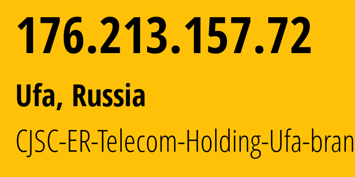 IP address 176.213.157.72 (Ufa, Bashkortostan Republic, Russia) get location, coordinates on map, ISP provider AS51035 CJSC-ER-Telecom-Holding-Ufa-branch // who is provider of ip address 176.213.157.72, whose IP address