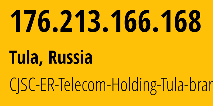 IP address 176.213.166.168 (Tula, Tula Oblast, Russia) get location, coordinates on map, ISP provider AS52207 CJSC-ER-Telecom-Holding-Tula-branch // who is provider of ip address 176.213.166.168, whose IP address