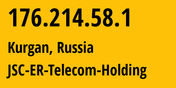 IP-адрес 176.214.58.1 (Курган, Курганская Область, Россия) определить местоположение, координаты на карте, ISP провайдер AS56330 JSC-ER-Telecom-Holding // кто провайдер айпи-адреса 176.214.58.1