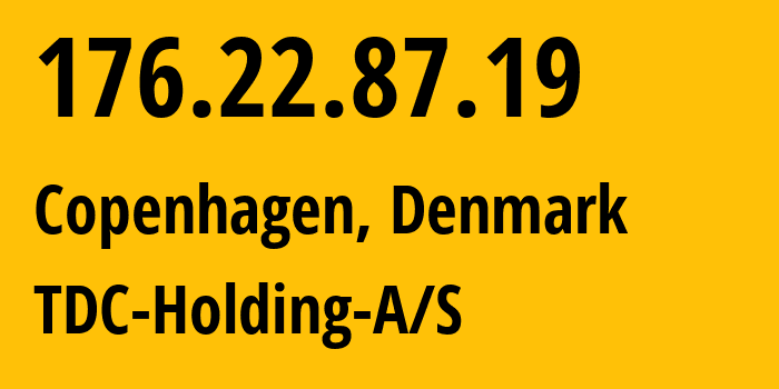 IP-адрес 176.22.87.19 (Копенгаген, Capital Region, Дания) определить местоположение, координаты на карте, ISP провайдер AS3292 TDC-Holding-A/S // кто провайдер айпи-адреса 176.22.87.19