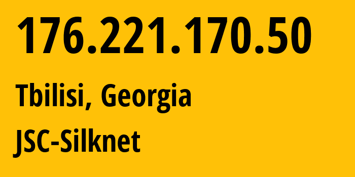 IP-адрес 176.221.170.50 (Тбилиси, Тбилиси, Грузия) определить местоположение, координаты на карте, ISP провайдер AS35805 JSC-Silknet // кто провайдер айпи-адреса 176.221.170.50