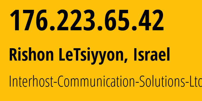 IP address 176.223.65.42 (Rishon LeTsiyyon, Central District, Israel) get location, coordinates on map, ISP provider AS61102 Interhost-Communication-Solutions-Ltd. // who is provider of ip address 176.223.65.42, whose IP address