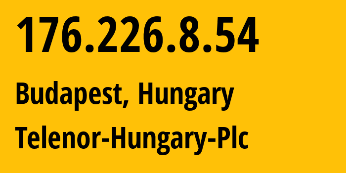 IP-адрес 176.226.8.54 (Будапешт, Budapest, Венгрия) определить местоположение, координаты на карте, ISP провайдер AS213155 Telenor-Hungary-Plc // кто провайдер айпи-адреса 176.226.8.54