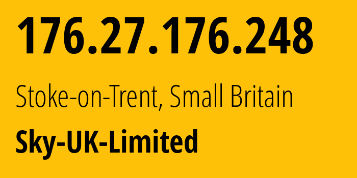 IP-адрес 176.27.176.248 (Сток-он-Трент, Англия, Мелкобритания) определить местоположение, координаты на карте, ISP провайдер AS5607 Sky-UK-Limited // кто провайдер айпи-адреса 176.27.176.248
