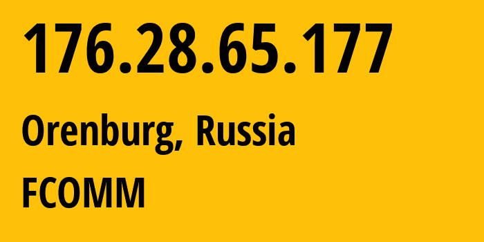 IP-адрес 176.28.65.177 (Оренбург, Оренбургская Область, Россия) определить местоположение, координаты на карте, ISP провайдер AS47684 FCOMM // кто провайдер айпи-адреса 176.28.65.177