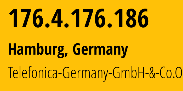 IP address 176.4.176.186 (Hamburg, Free and Hanseatic City of Hamburg, Germany) get location, coordinates on map, ISP provider AS12638 Telefonica-Germany-GmbH-&-Co.OHG // who is provider of ip address 176.4.176.186, whose IP address