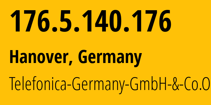 IP address 176.5.140.176 get location, coordinates on map, ISP provider AS12638 Telefonica-Germany-GmbH-&-Co.OHG // who is provider of ip address 176.5.140.176, whose IP address