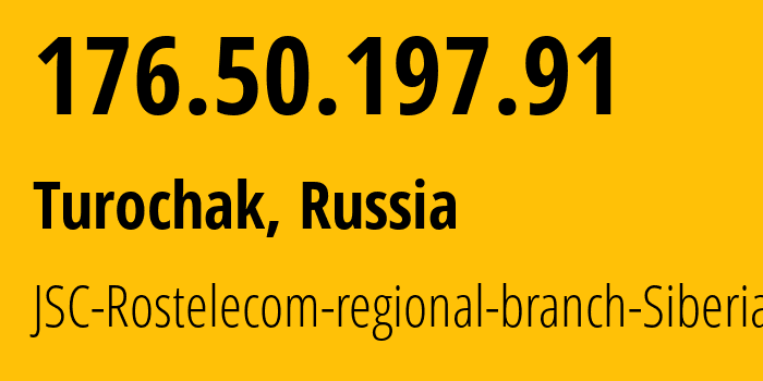 IP address 176.50.197.91 (Turochak, Altai, Russia) get location, coordinates on map, ISP provider AS12389 JSC-Rostelecom-regional-branch-Siberia // who is provider of ip address 176.50.197.91, whose IP address