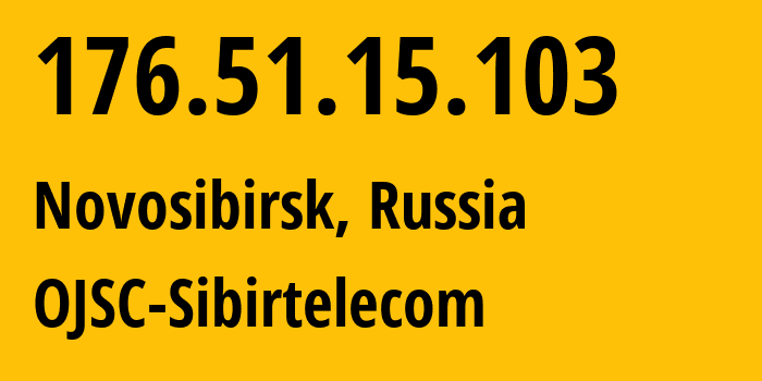 IP-адрес 176.51.15.103 (Новосибирск, Новосибирская Область, Россия) определить местоположение, координаты на карте, ISP провайдер AS12389 OJSC-Sibirtelecom // кто провайдер айпи-адреса 176.51.15.103