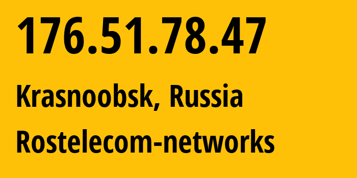 IP address 176.51.78.47 (Krasnoobsk, Novosibirsk Oblast, Russia) get location, coordinates on map, ISP provider AS12389 Rostelecom-networks // who is provider of ip address 176.51.78.47, whose IP address