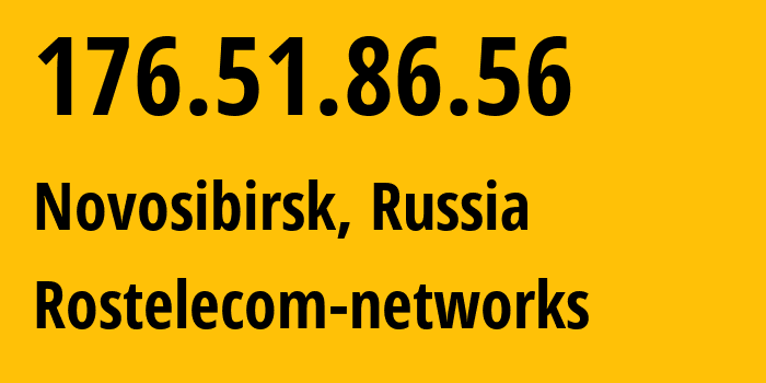 IP-адрес 176.51.86.56 (Новосибирск, Новосибирская Область, Россия) определить местоположение, координаты на карте, ISP провайдер AS12389 Rostelecom-networks // кто провайдер айпи-адреса 176.51.86.56