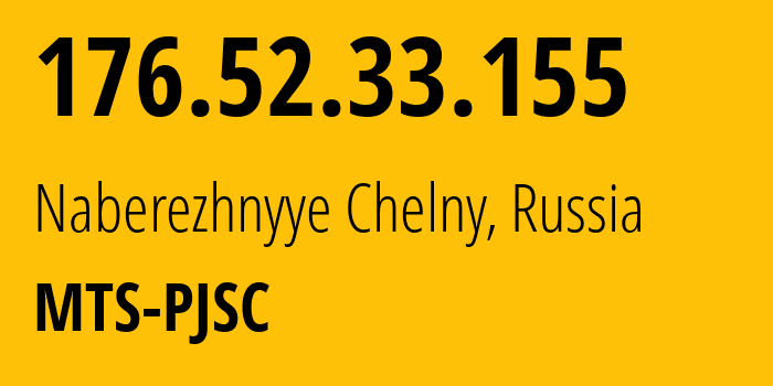 IP address 176.52.33.155 (Naberezhnyye Chelny, Tatarstan Republic, Russia) get location, coordinates on map, ISP provider AS29194 MTS-PJSC // who is provider of ip address 176.52.33.155, whose IP address