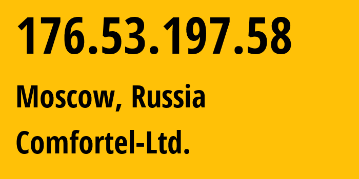 IP-адрес 176.53.197.58 (Санкт-Петербург, Санкт-Петербург, Россия) определить местоположение, координаты на карте, ISP провайдер AS56534 Comfortel-Ltd. // кто провайдер айпи-адреса 176.53.197.58