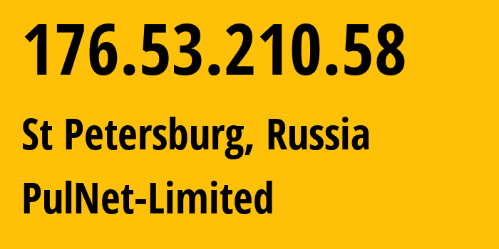 IP-адрес 176.53.210.58 (Санкт-Петербург, Санкт-Петербург, Россия) определить местоположение, координаты на карте, ISP провайдер AS34232 PulNet-Limited // кто провайдер айпи-адреса 176.53.210.58