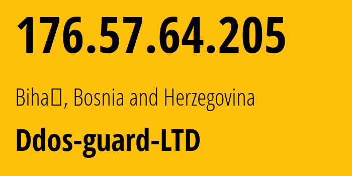 IP address 176.57.64.205 (Bihać, Federation of Bosnia and Herzegovina, Bosnia and Herzegovina) get location, coordinates on map, ISP provider AS57724 Ddos-guard-LTD // who is provider of ip address 176.57.64.205, whose IP address