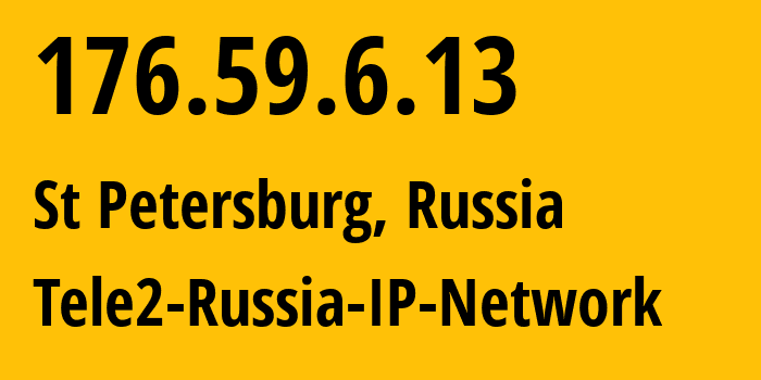 IP-адрес 176.59.6.13 (Санкт-Петербург, Санкт-Петербург, Россия) определить местоположение, координаты на карте, ISP провайдер AS15378 Tele2-Russia-IP-Network // кто провайдер айпи-адреса 176.59.6.13