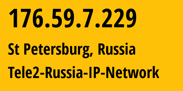 IP-адрес 176.59.7.229 (Санкт-Петербург, Санкт-Петербург, Россия) определить местоположение, координаты на карте, ISP провайдер AS15378 Tele2-Russia-IP-Network // кто провайдер айпи-адреса 176.59.7.229