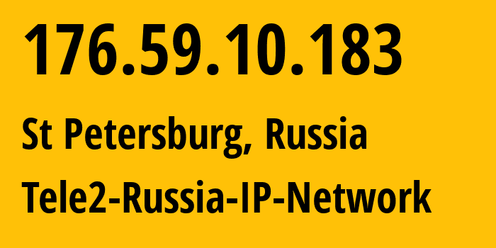 IP-адрес 176.59.10.183 (Санкт-Петербург, Санкт-Петербург, Россия) определить местоположение, координаты на карте, ISP провайдер AS15378 Tele2-Russia-IP-Network // кто провайдер айпи-адреса 176.59.10.183