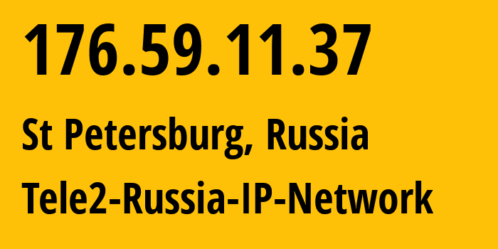 IP-адрес 176.59.11.37 (Санкт-Петербург, Санкт-Петербург, Россия) определить местоположение, координаты на карте, ISP провайдер AS15378 Tele2-Russia-IP-Network // кто провайдер айпи-адреса 176.59.11.37