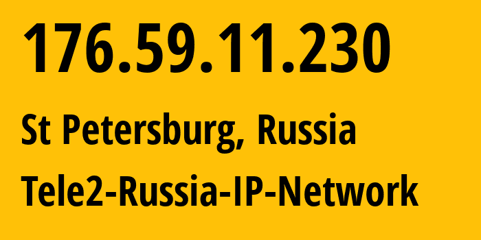 IP-адрес 176.59.11.230 (Санкт-Петербург, Санкт-Петербург, Россия) определить местоположение, координаты на карте, ISP провайдер AS15378 Tele2-Russia-IP-Network // кто провайдер айпи-адреса 176.59.11.230