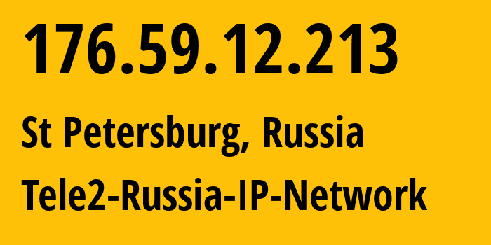 IP-адрес 176.59.12.213 (Санкт-Петербург, Санкт-Петербург, Россия) определить местоположение, координаты на карте, ISP провайдер AS15378 Tele2-Russia-IP-Network // кто провайдер айпи-адреса 176.59.12.213