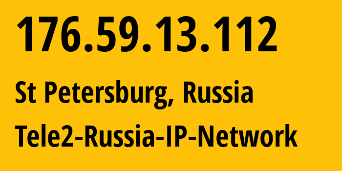 IP address 176.59.13.112 (St Petersburg, St.-Petersburg, Russia) get location, coordinates on map, ISP provider AS15378 Tele2-Russia-IP-Network // who is provider of ip address 176.59.13.112, whose IP address