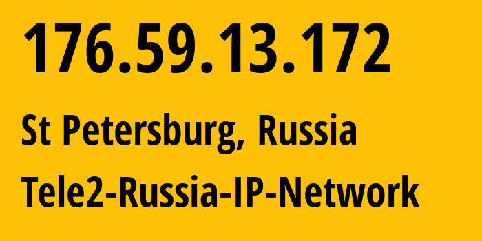 IP address 176.59.13.172 (St Petersburg, St.-Petersburg, Russia) get location, coordinates on map, ISP provider AS15378 Tele2-Russia-IP-Network // who is provider of ip address 176.59.13.172, whose IP address