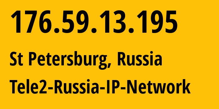 IP-адрес 176.59.13.195 (Санкт-Петербург, Санкт-Петербург, Россия) определить местоположение, координаты на карте, ISP провайдер AS15378 Tele2-Russia-IP-Network // кто провайдер айпи-адреса 176.59.13.195