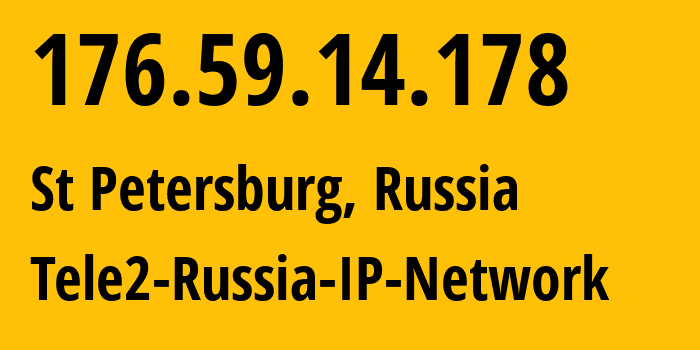 IP-адрес 176.59.14.178 (Санкт-Петербург, Санкт-Петербург, Россия) определить местоположение, координаты на карте, ISP провайдер AS15378 Tele2-Russia-IP-Network // кто провайдер айпи-адреса 176.59.14.178