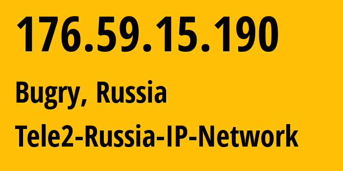 IP address 176.59.15.190 (Bugry, Leningrad Oblast, Russia) get location, coordinates on map, ISP provider AS15378 Tele2-Russia-IP-Network // who is provider of ip address 176.59.15.190, whose IP address