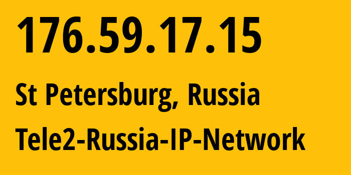 IP address 176.59.17.15 (St Petersburg, St.-Petersburg, Russia) get location, coordinates on map, ISP provider AS15378 Tele2-Russia-IP-Network // who is provider of ip address 176.59.17.15, whose IP address