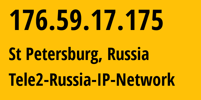 IP address 176.59.17.175 (St Petersburg, St.-Petersburg, Russia) get location, coordinates on map, ISP provider AS15378 Tele2-Russia-IP-Network // who is provider of ip address 176.59.17.175, whose IP address