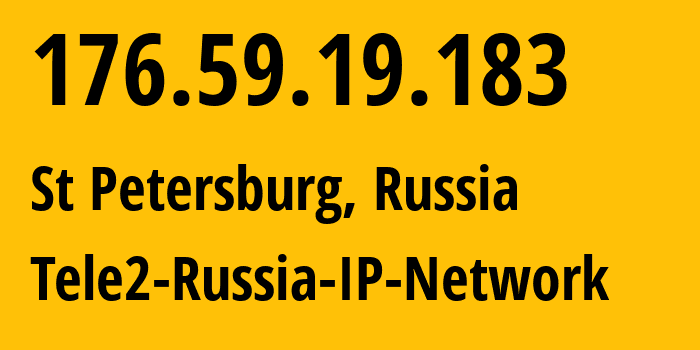 IP-адрес 176.59.19.183 (Санкт-Петербург, Санкт-Петербург, Россия) определить местоположение, координаты на карте, ISP провайдер AS15378 Tele2-Russia-IP-Network // кто провайдер айпи-адреса 176.59.19.183