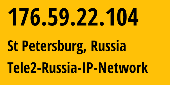 IP-адрес 176.59.22.104 (Санкт-Петербург, Санкт-Петербург, Россия) определить местоположение, координаты на карте, ISP провайдер AS15378 Tele2-Russia-IP-Network // кто провайдер айпи-адреса 176.59.22.104