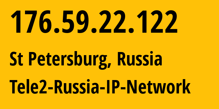 IP-адрес 176.59.22.122 (Санкт-Петербург, Санкт-Петербург, Россия) определить местоположение, координаты на карте, ISP провайдер AS15378 Tele2-Russia-IP-Network // кто провайдер айпи-адреса 176.59.22.122